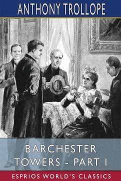 Barchester Towers - Part I (Esprios Classics) - Trollope, Anthony