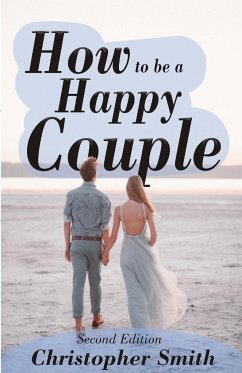 How to be a Happy Couple - Second Edition - Smith, Christopher