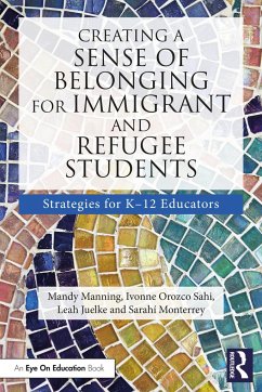 Creating a Sense of Belonging for Immigrant and Refugee Students - Manning, Mandy; Orozco Sahi, Ivonne; Juelke, Leah