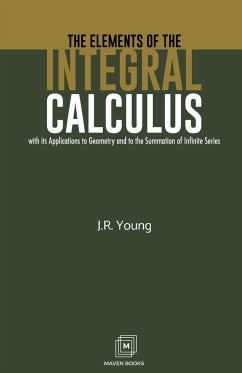 The Elements of the Integral Calculus - Young, J. R.