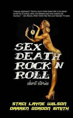 Sex Death Rock N Roll: Short Stories - Smith, Darren Gordon; Wilson, Staci Layne