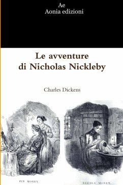 Le avventure di Nicholas Nickleby - Dickens, Charles