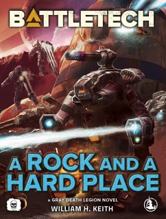 BattleTech: A Rock and a Hard Place (eBook, ePUB) - Keith, William H.