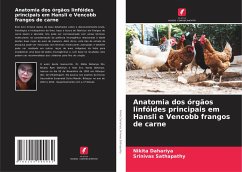 Anatomia dos órgãos linfóides principais em Hansli e Vencobb frangos de carne - Dahariya, Nikita;Sathapathy, Srinivas