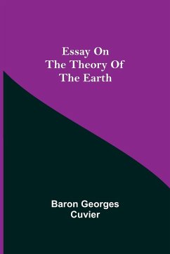 Essay on the Theory of the Earth - Georges Cuvier, Baron