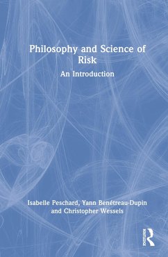 Philosophy and Science of Risk - Peschard, Isabelle; Benetreau-Dupin, Yann; Wessels, Christopher