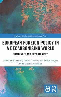 European Foreign Policy in a Decarbonising World - Oberthür, Sebastian; Tänzler, Dennis; Wright, Emily