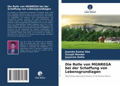 Die Rolle von MGNREGA bei der Schaffung von Lebensgrundlagen - Das, Jayanta Kumar;Mondal, Suvajit;Datta, Jayasree