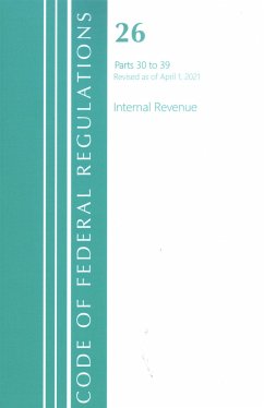 Code of Federal Regulations, Title 26 Internal Revenue 30-39, Revised as of April 1, 2021 - Office Of The Federal Register (U S