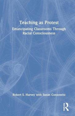 Teaching as Protest - Harvey, Robert S; Gonzowitz, Susan