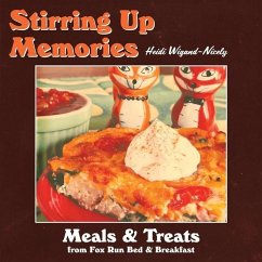 Stirring Up Memories - Meals and Treats from Fox Run Bed & Breakfast - Wigand-Nicely, Heidi