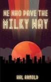 We Who Pave the Milky Way
