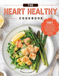 The Heart Healthy Cookbook 2021 - Cartagena, Rebecca