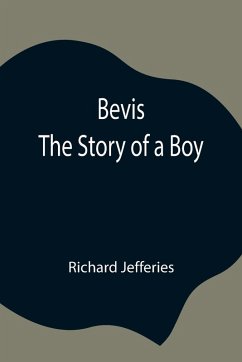 Bevis; The Story of a Boy - Jefferies, Richard