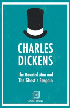 The Haunted Man and The Ghost's Bargain - Dickens, Charles