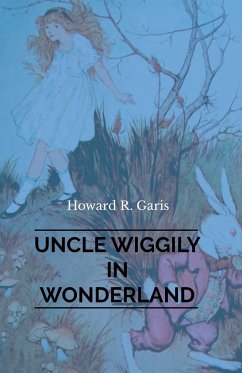 Uncle Wiggily in Wonderland - R., Howard Garis