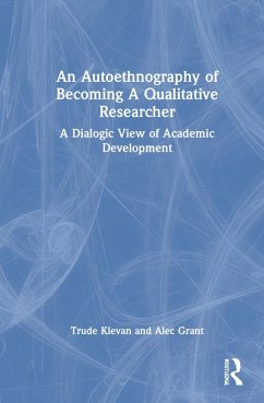 An Autoethnography of Becoming A Qualitative Researcher - Klevan, Trude; Grant, Alec