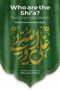 Who Are the Shi'a? Their True Origins and Beliefs - Farmanian, Mahdi