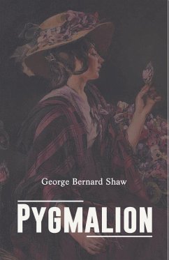 PYGMALION - Bernard, George Shaw