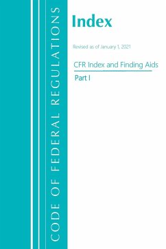 Code of Federal Regulations, Index and Finding Aids, Revised as of January 1, 2021 - Office Of The Federal Register (U S