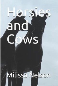 Horsies and Cows - Nelson, Milissa