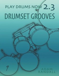 Play Drums Now 2.3: Drumset Grooves: Comprehensive Groove Training - Randall, Adam