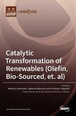Catalytic Transformation of Renewables (Olefin, Bio-sourced, et. al)
