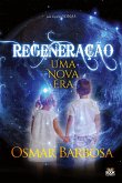 REGENERAÇÃO - UMA NOVA ERA