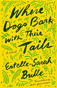 Where Dogs Bark with Their Tails - Bulle, Estelle-Sarah