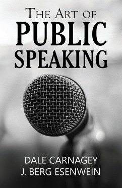 THE ART OF PUBLIC SPEAKING - Carnagey, Dale