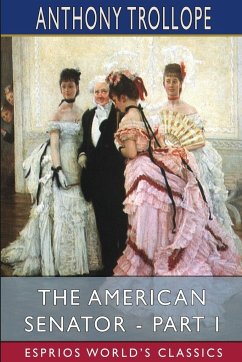 The American Senator - Part I (Esprios Classics) - Trollope, Anthony