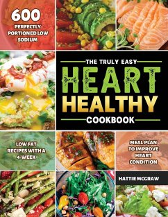 The Truly Easy Heart-Healthy Cookbook 2021 - McGraw, Hattie