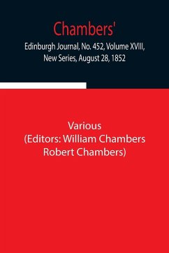 Chambers' Edinburgh Journal, No. 452, Volume XVIII, New Series, August 28, 1852 - Various