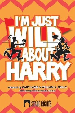 I'm Just Wild About Harry - Reilly, William a.; Lamb, Gary