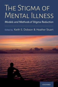 The Stigma of Mental Illness - Dobson, Keith (Professor of Clinical Psychology, Professor of Clinic; Stuart, Heather (Professor and Bell Canada Mental Health and Anti-st