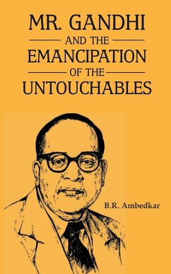 Mr Gandhi and Emancipation of the Untouchables - Ambedkar, B. R.