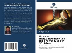 Ein neuer Bildqualitätsindex und seine Anwendung auf MRI-Bilder - Islam, Tariqul