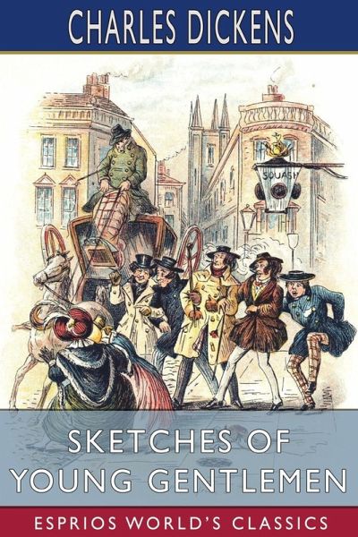 Sketches of Young Gentlemen (Esprios Classics) Sketches of Young Gentlemen (Esprios Classics)