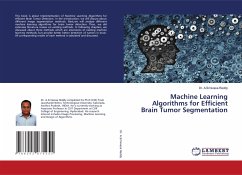 Machine Learning Algorithms for Efficient Brain Tumor Segmentation - Reddy, Dr. A.Srinivasa