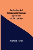Destruction and Reconstruction Personal Experiences of the Late War