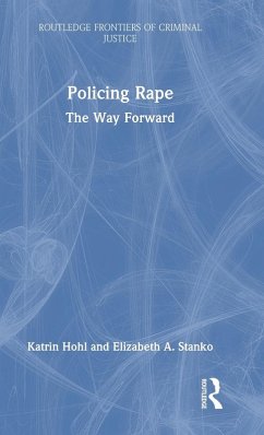 Policing Rape - Stanko, Elizabeth A.; Hohl, Katrin