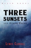 THREE SUNSETS and Other Poems