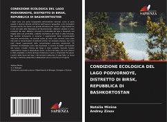 CONDIZIONE ECOLOGICA DEL LAGO PODVORNOYE, DISTRETTO DI BIRSK, REPUBBLICA DI BASHKORTOSTAN - Minina, Natalia;Zinov, Andrey