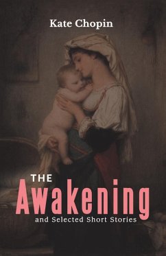 The Awakening and Selected Short Stories - Chopin, Kate