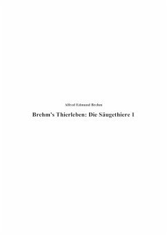 Brehm's Thierleben: Die Säugethiere (eBook, ePUB) - Brehm, Alfred Edmund