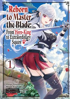 Reborn to Master the Blade: From Hero-King to Extraordinary Squire ¿ (Manga) Volume 1 (eBook, ePUB) - Hayaken