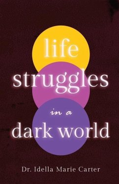 Life Struggles in a Dark World - Carter, Idella Marie
