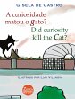 A curiosidade matou o gato? Did... - Bild 1