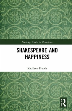 Shakespeare and Happiness - French, Kathleen