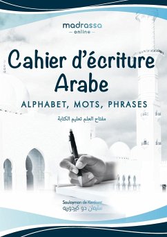 Cahier d'Écriture Arabe - de Kerdoret, Soulayman